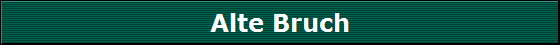 Alte Bruch