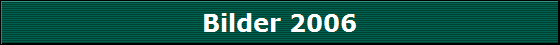 Bilder 2006