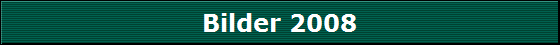 Bilder 2008