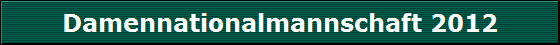 Damennationalmannschaft 2012
