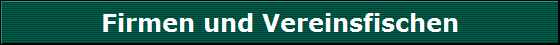Firmen und Vereinsfischen