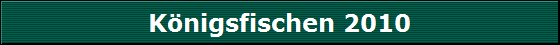 K�nigsfischen 2010