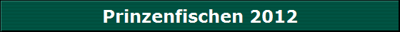 Prinzenfischen 2012