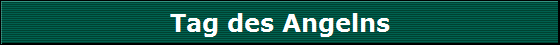 Tag des Angelns