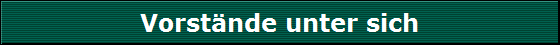 Vorst�nde unter sich